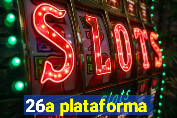 26a plataforma